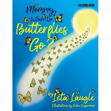 Mommy, Where Do Butterflies Go? (Coloring Book)