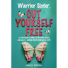 Warrior Sister, Cut Yourself Free