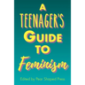 A Teenager's Guide to Feminism