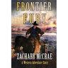 Frontier Fury: A Classic Western Adventure