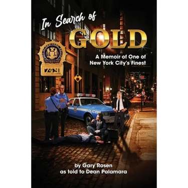 In Search of Gold: A Memoir of One of New York City's Finest