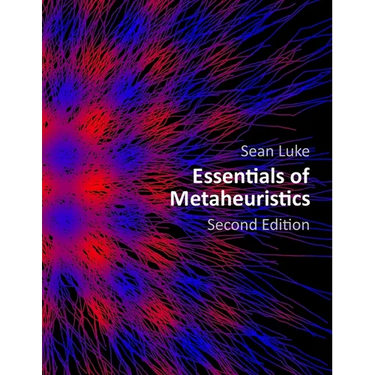 Essentials of Metaheuristics (Second Edition)