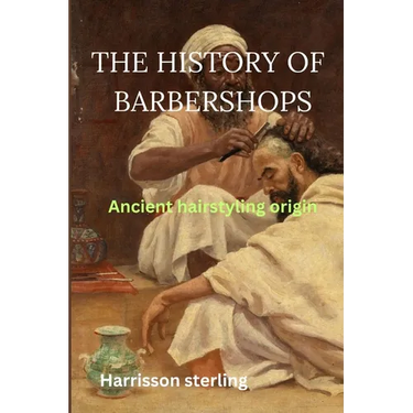 The History of Barbershops: Ancient hairstyling origin
