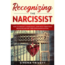 Recognizing The Narcissist: How to Identify a Narcissist, Cope with their Toxic Behavior and Get Free from Manipulation