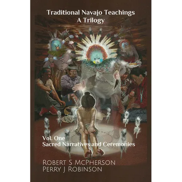 Traditional Navajo Teachings: Sacred Narratives and Ceremonies
