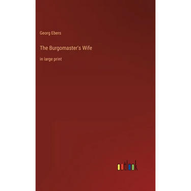 The Burgomaster's Wife: in large print