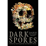 Dark Spores: Stories We Tell After Midnight Volume 4