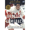 The Greatest Comeback: How Team Canada Fought Back, Took the Summit Series, and Reinvented Hockey