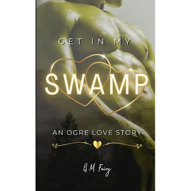 Get In My Swamp: An Ogre Love Story