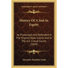 History Of A Suit In Equity: As Prosecuted And Defended In The Virginia State Courts And In The U.S. Circuit Courts (1854)