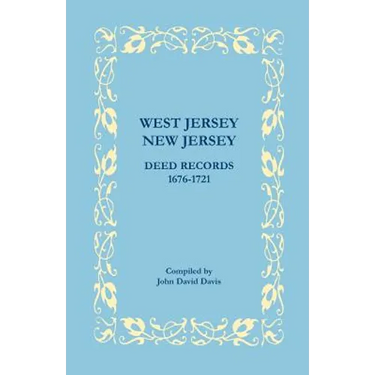 West Jersey, New Jersey Deed Records, 1676-1721