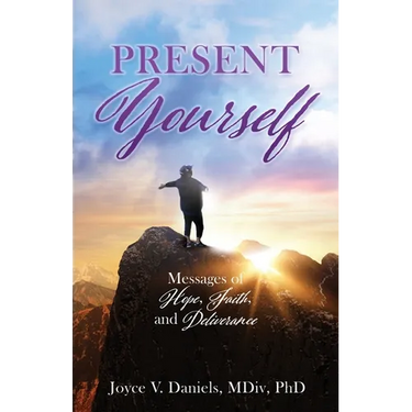 Present Yourself: Messages of Hope, Faith, and Deliverance