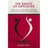 The Dance of Opposites: Explorations in Mediation, Dialogue and Conflict Resolution Systems