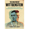 The Creation of Wittgenstein: Understanding the Roles of Rush Rhees, Elizabeth Anscombe and Georg Henrik Von Wright