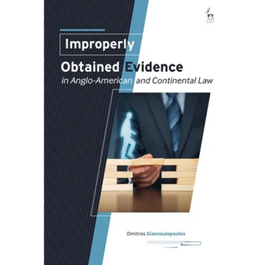 Improperly Obtained Evidence in Anglo-American and Continental Law