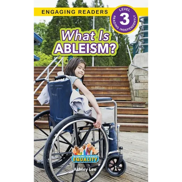 What is Ableism?: Working Towards Equality (Engaging Readers, Level 3)