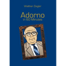 Adorno in 60 Minutes: Great Thinkers in 60 Minutes