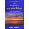 Australian Aboriginal Religion: Country and Dreaming