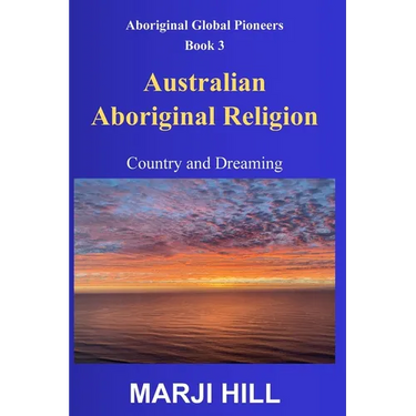 Australian Aboriginal Religion: Country and Dreaming