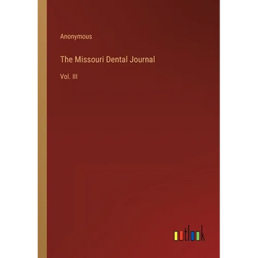 The Missouri Dental Journal: Vol. III