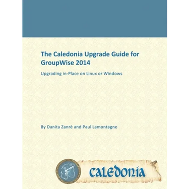 The Caledonia Upgrade Guide for GroupWise 2014 - In Place