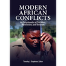 Modern African Conflicts: An Encyclopedia of Civil Wars, Revolutions, and Terrorism