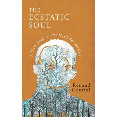 The Ecstatic Soul: A New Look at the INFJ Personality
