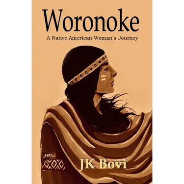 Woronoke: A Native American Woman's Journey