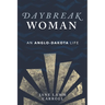 Daybreak Woman: An Anglo-Dakota Life