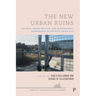 The New Urban Ruins: Vacancy, Urban Politics and International Experiments in the Post-Crisis City