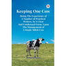 Keeping One Cow Being The Experience Of A Number Of Practical Writers, In A Clear And Condensed Form, Upon The Management Of A Single Milch Cow