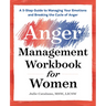 The Anger Management Workbook for Women: A 5-Step Guide to Managing Your Emotions and Breaking the Cycle of Anger