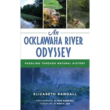 An Ocklawaha River Odyssey: Paddling Through Natural History