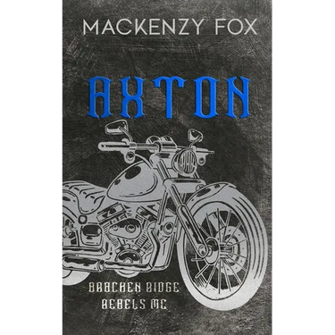 Axton: (Bracken Ridge Rebels MC) Special Edition