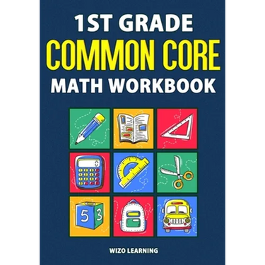 1st Grade Common Core Math Workbook: Daily Practice Questions & Answers That Help Students Succeed