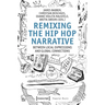 Remixing the Hip-Hop Narrative: Between Local Expressions and Global Connections