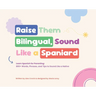 Raise Them Bilingual, Sound Like a Spaniard