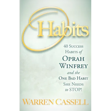 O'Habits: 40 Success Habits of Oprah Winfrey and the One Bad Habit She Needs to Stop!