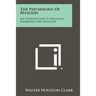 The Psychology Of Religion: An Introduction To Religious Experience And Behavior