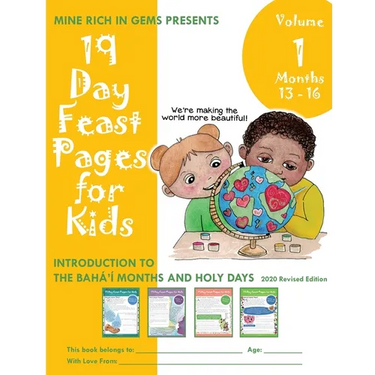 19 Day Feast Pages for Kids - Volume 1 / Book 4: Introduction to the Bahá'í Months and Holy Days (Months 13 - 16)