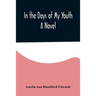In the Days of My Youth; A Novel