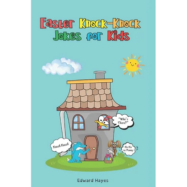 Easter Jokes for Kids: The Ultimate Easter Knock-Knock Jokes for Kids: Easter Basket Stuffer for Boys and Girls: A Fun-Filled Easter Joke Book Packed