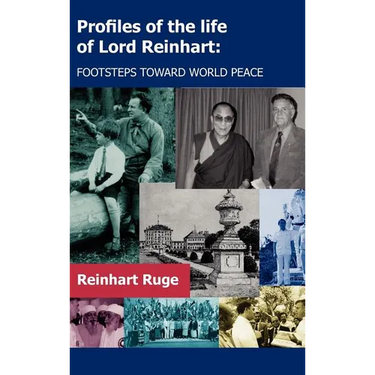 Profiles of the Life of Lord Reinhart: Footsteps Toward World Peace