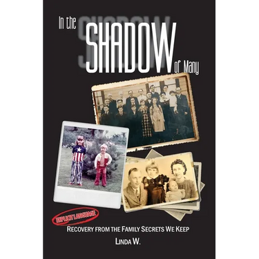 In the Shadow of Many: Recovery from the Family Secrets We Keep