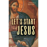 Let's Start with Jesus: A New Way of Doing Theology