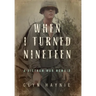 When I Turned Nineteen: A Vietnam War Memoir