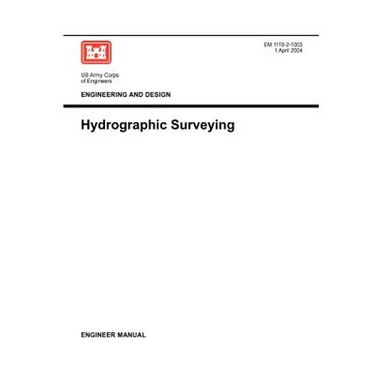 Engineering and Design: Hydrographic Surveying (Engineer Manual 1110-2-1003)