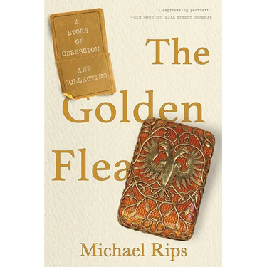 Golden Flea: A Story of Obsession and Collecting
