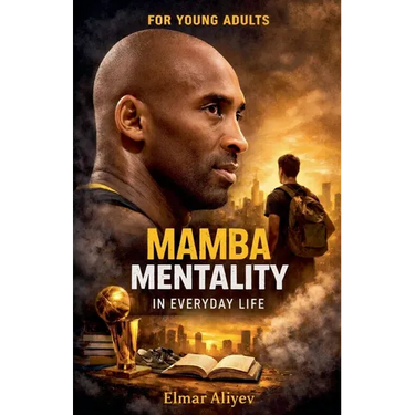 Mamba Mentality: In Everyday Life