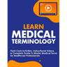 Learn Medical Terminology: Flash Card Activities, Instructional Videos, & Complete Guide To Master Medical Terms for Healthcare Professionals